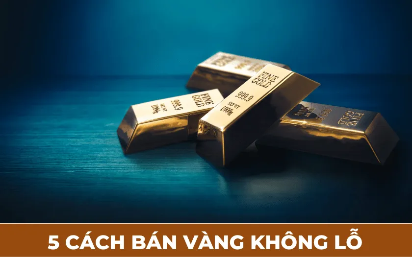 Tại sao giá vàng mua vào thấp hơn bán ra? Cách mua bán vàng kiếm lời