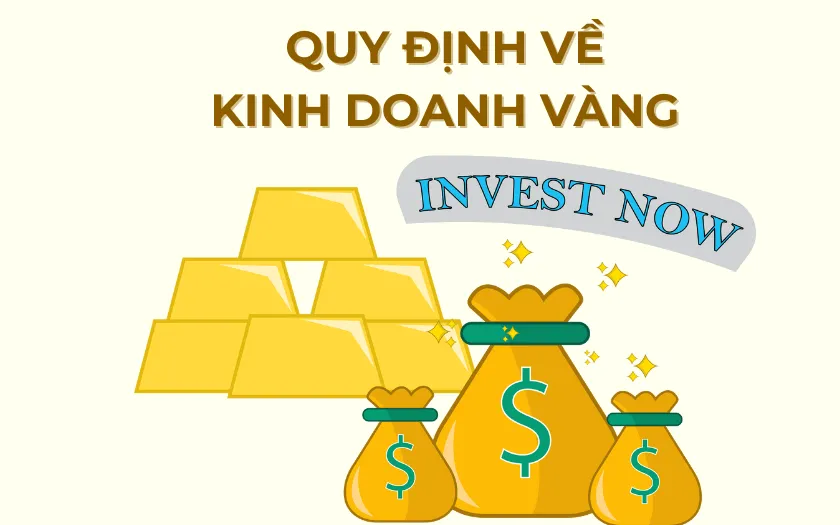 Quy định và điều kiện về hoạt động kinh doanh vàng mới nhất hiện nay