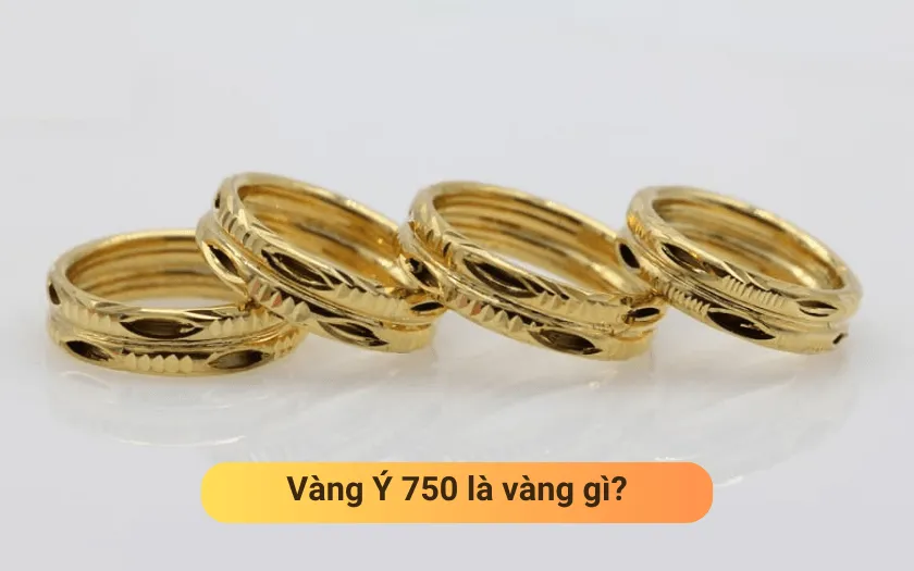 Vàng 750 Là Gì? Mọi Thứ Bạn Cần Biết Về Loại Vàng Này
